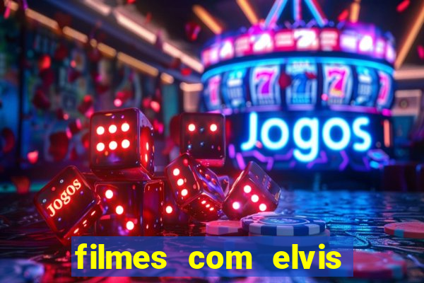 filmes com elvis presley dublado